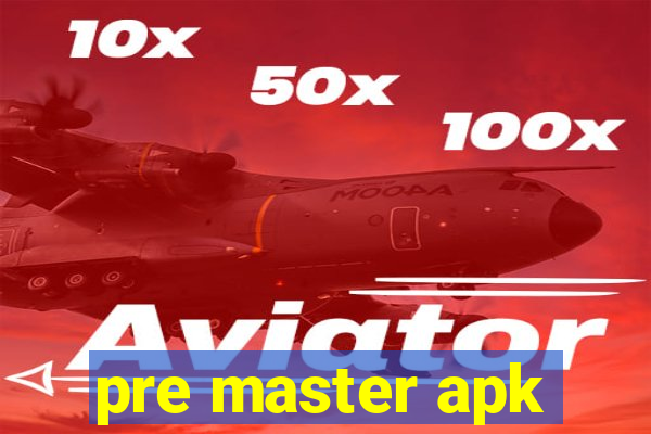 pre master apk